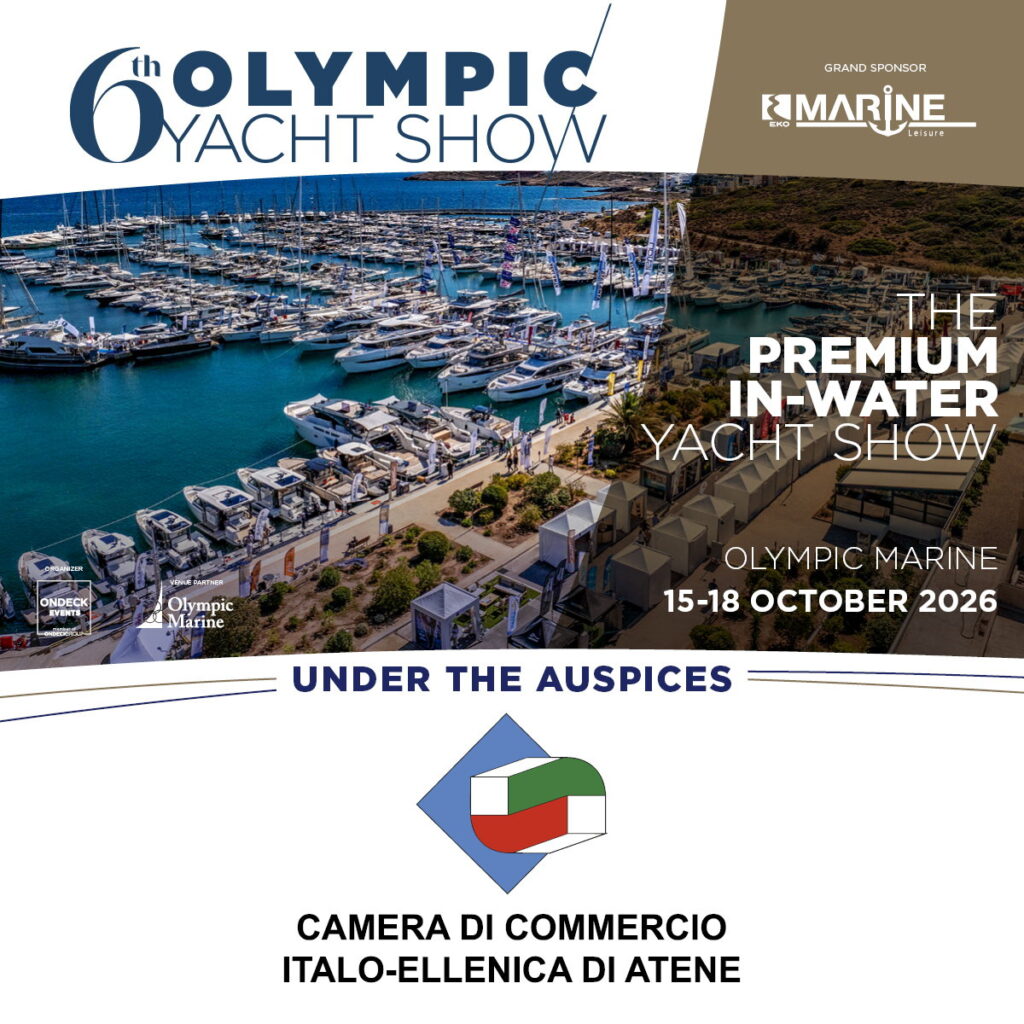 Olympic Yacht Show  15-18 Οκτωβρίου 2026 / Υπό την αιγίδα και του Έλληνο-Ιταλικού Επιμελητηρίου Αθήνας